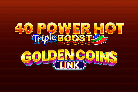 40 Power Hot Triple Boost Golden Coins Link